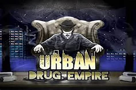 Urban Drug Empire. . Urban drug empire wiki